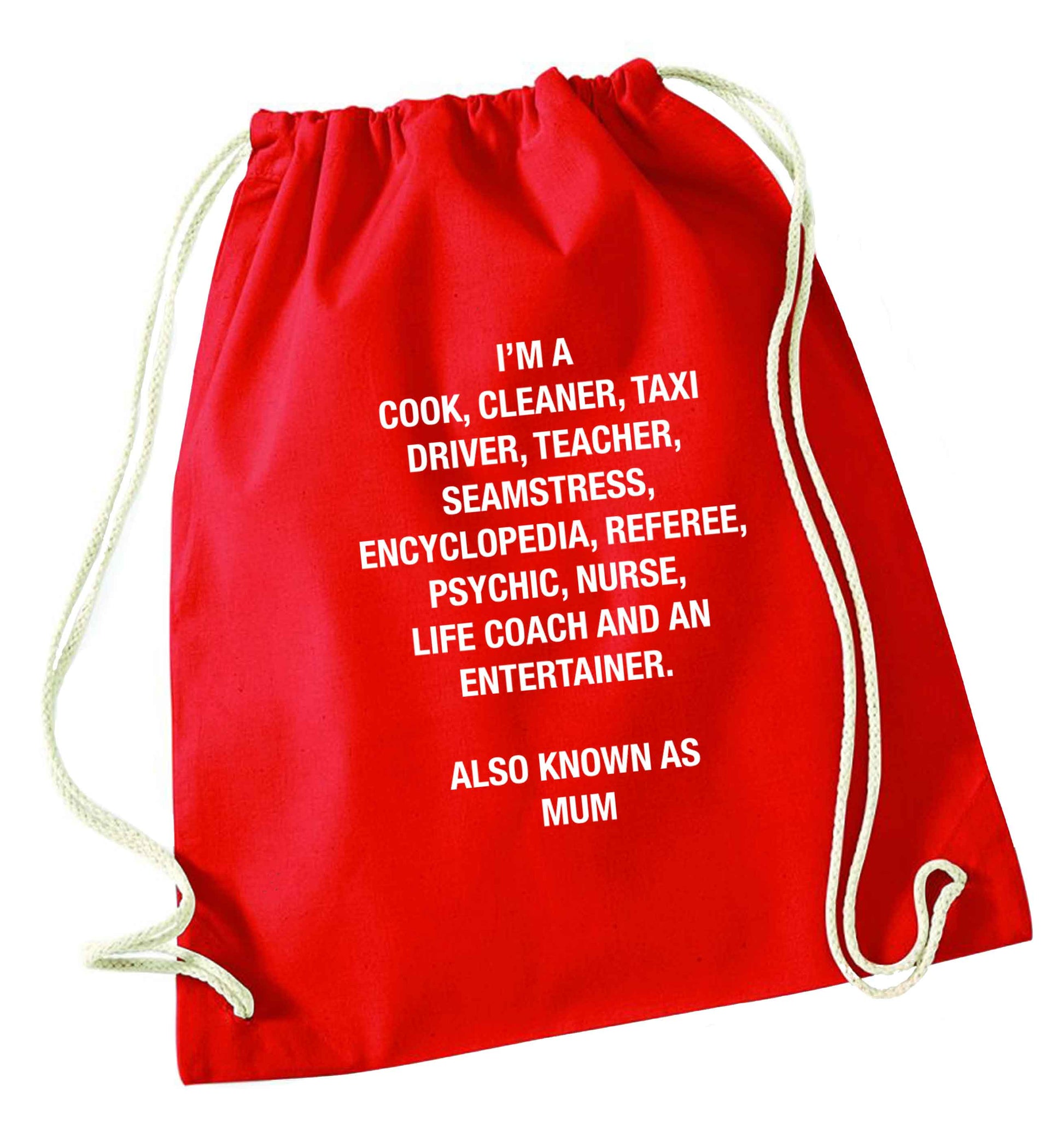 Funny gifts for your mum on mother's dayor her birthday! Mum, cook, cleaner, taxi driver, teacher, seamstress, encyclopedia, referee, psychic, nurse, life coach and entertainer red drawstring bag 