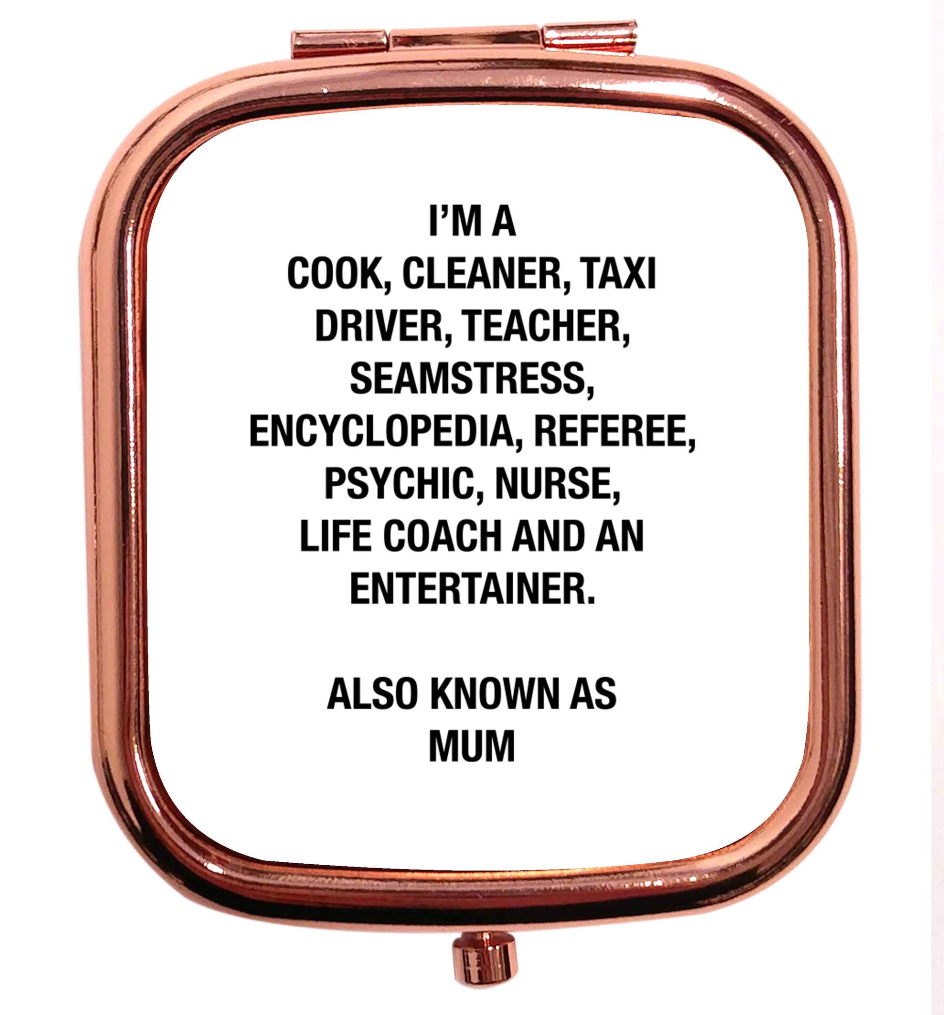 Funny gifts for your mum on mother's dayor her birthday! Mum, cook, cleaner, taxi driver, teacher, seamstress, encyclopedia, referee, psychic, nurse, life coach and entertainer rose gold square pocket mirror