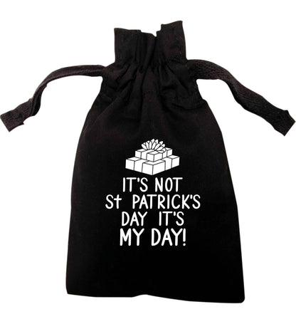 It's not St Patricks day it's my day | XS - L | Pouch / Drawstring bag / Sack | Organic Cotton | Bulk discounts available!