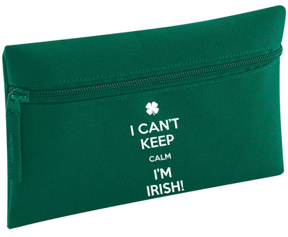 I can't keep calm I'm Irish | Pencil Case