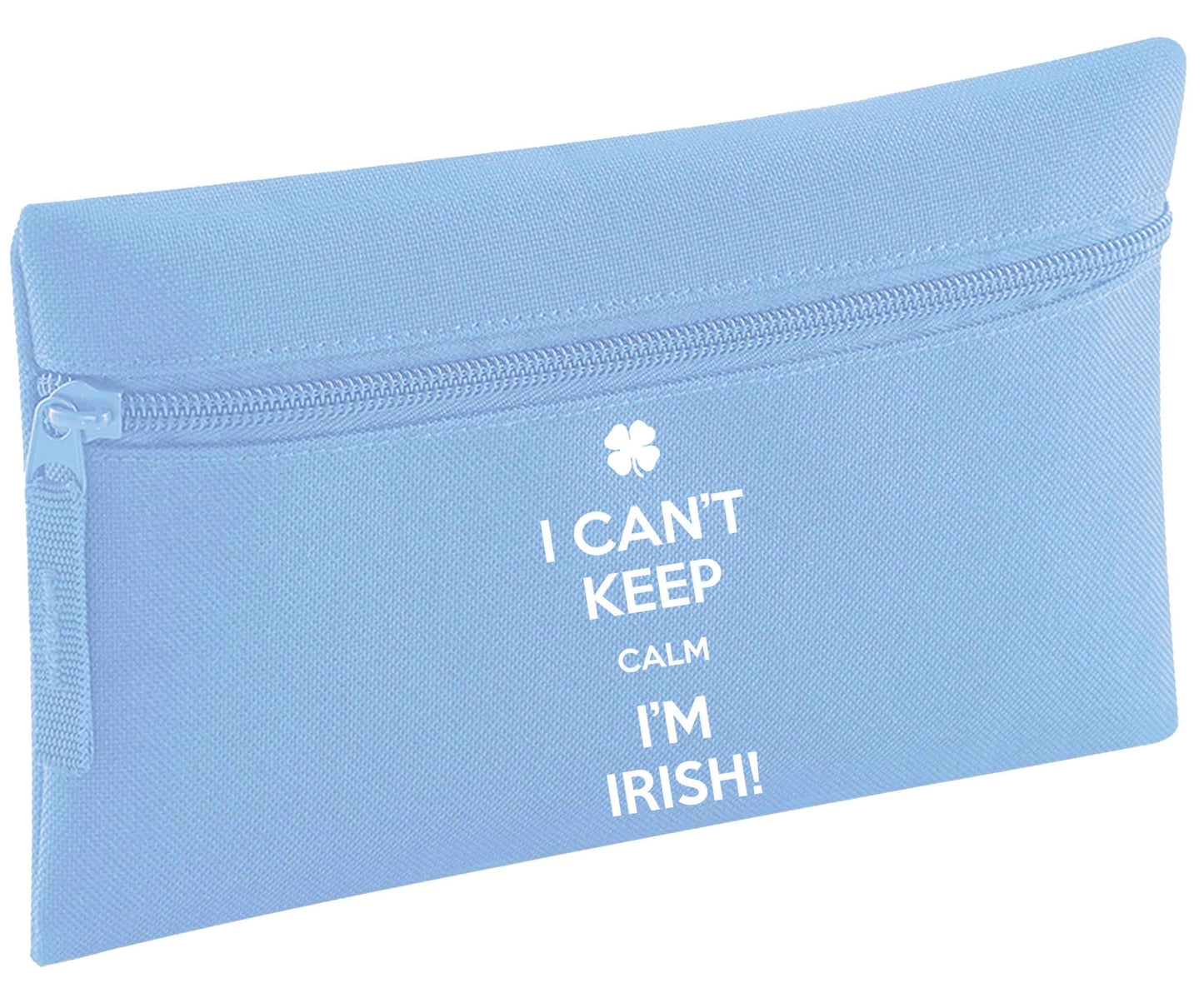 I can't keep calm I'm Irish | Pencil Case