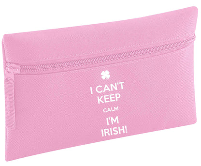 I can't keep calm I'm Irish | Pencil Case