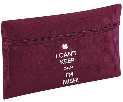 I can't keep calm I'm Irish | Pencil Case