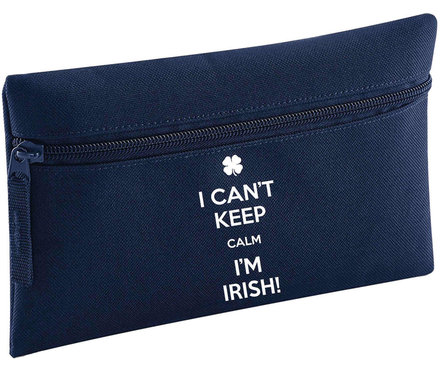 I can't keep calm I'm Irish | Pencil Case