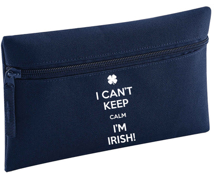 I can't keep calm I'm Irish | Pencil Case