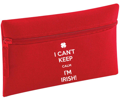 I can't keep calm I'm Irish | Pencil Case