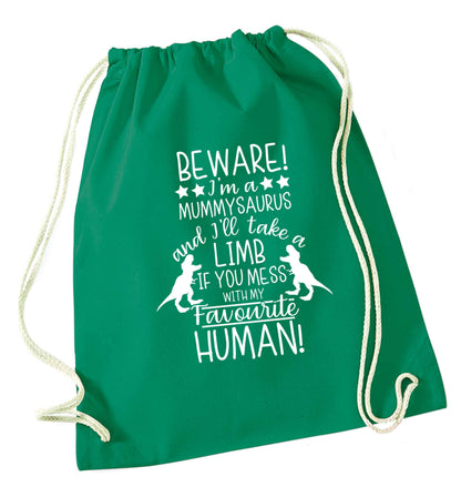 Perfect gift for any protective mummysaurus! Beware I'm a mummysaurus and I'll take a limb if you mess with my favourite human green drawstring bag