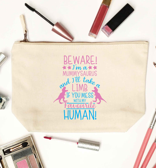 Perfect gift for any protective mummysaurus! Beware I'm a mummysaurus and I'll take a limb if you mess with my favourite human natural makeup bag