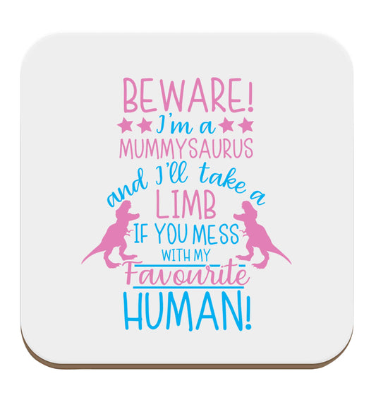 Perfect gift for any protective mummysaurus! Beware I'm a mummysaurus and I'll take a limb if you mess with my favourite human set of four coasters