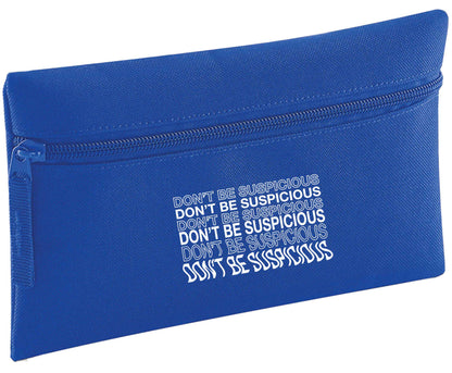 Don't be suspicious - 1 | Pencil Case
