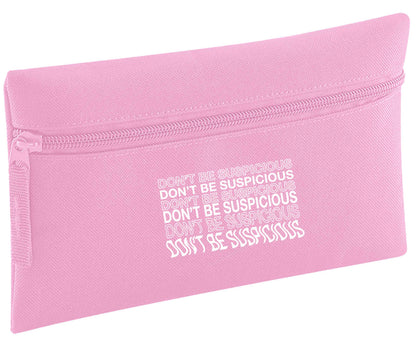Don't be suspicious - 1 | Pencil Case