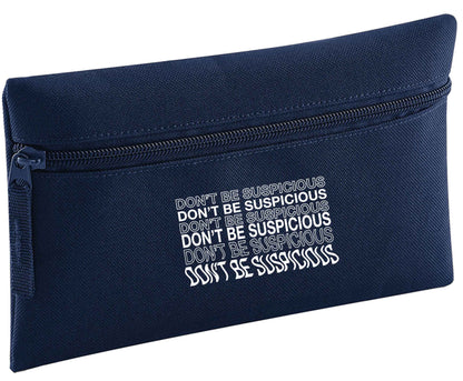 Don't be suspicious - 1 | Pencil Case