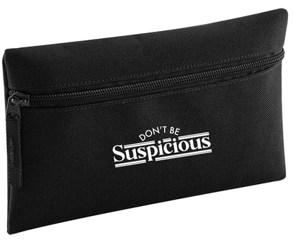 Don't be suspicious - design 3 | Pencil Case
