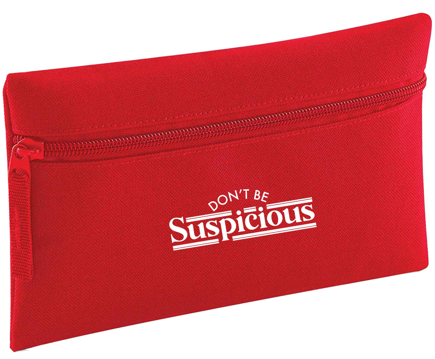 Don't be suspicious - design 3 | Pencil Case