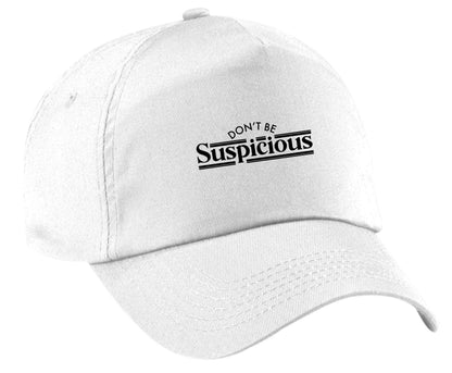 Don't be suspicious - design 3 | Baseball Cap