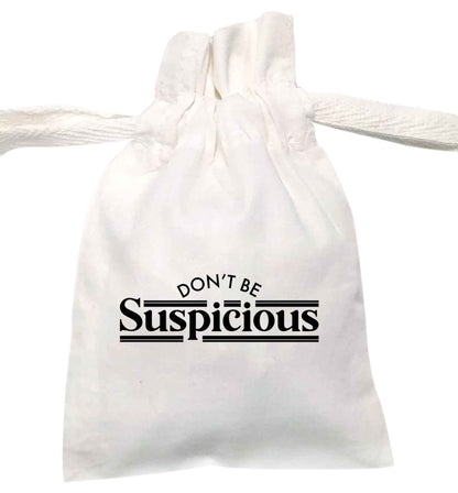 Don't be suspicious - design 3 | XS - L | Pouch / Drawstring bag / Sack | Organic Cotton | Bulk discounts available!