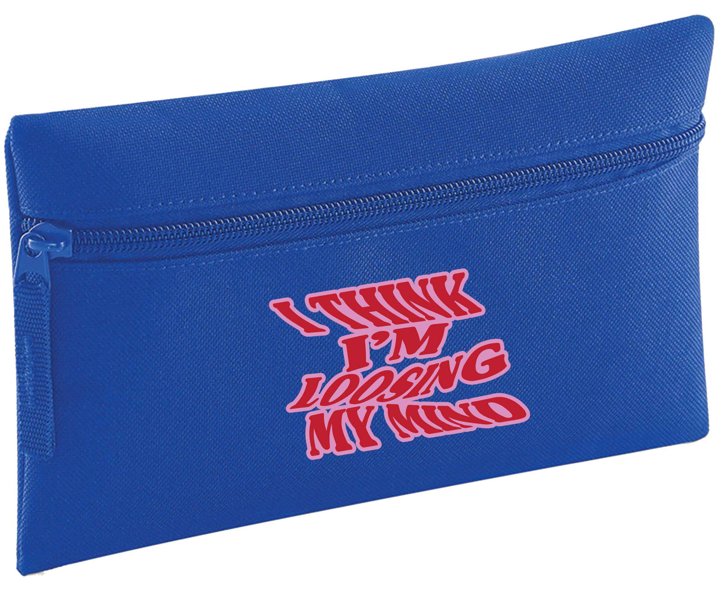 I think I'm loosing my mind | Pencil Case