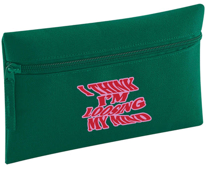 I think I'm loosing my mind | Pencil Case