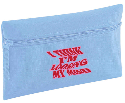 I think I'm loosing my mind | Pencil Case