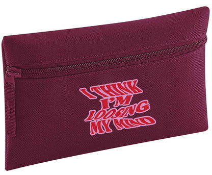 I think I'm loosing my mind | Pencil Case