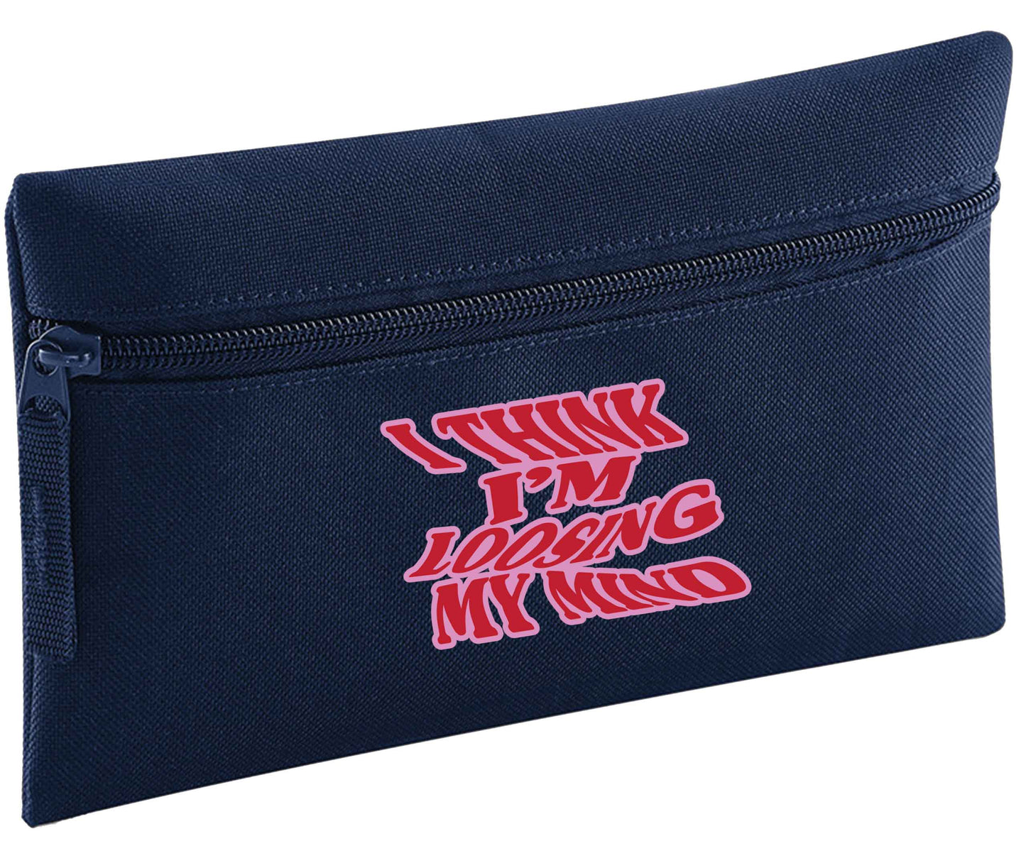 I think I'm loosing my mind | Pencil Case