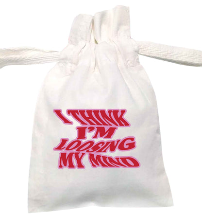 I think I'm loosing my mind | XS - L | Pouch / Drawstring bag / Sack | Organic Cotton | Bulk discounts available!