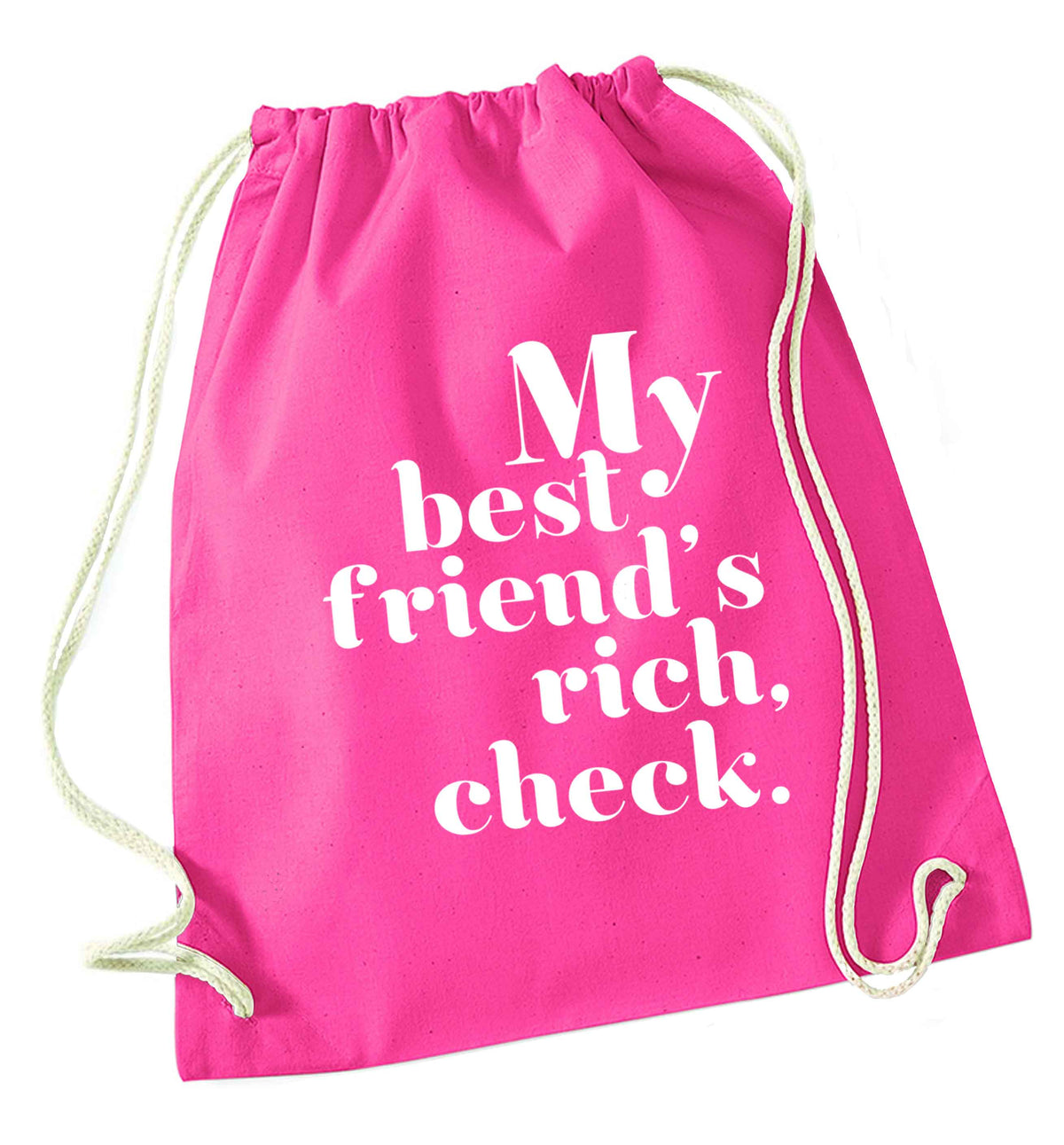 Got a rich best friend? Why not ask them to get you this, just let us  know and we'll tripple the price ;)  pink drawstring bag