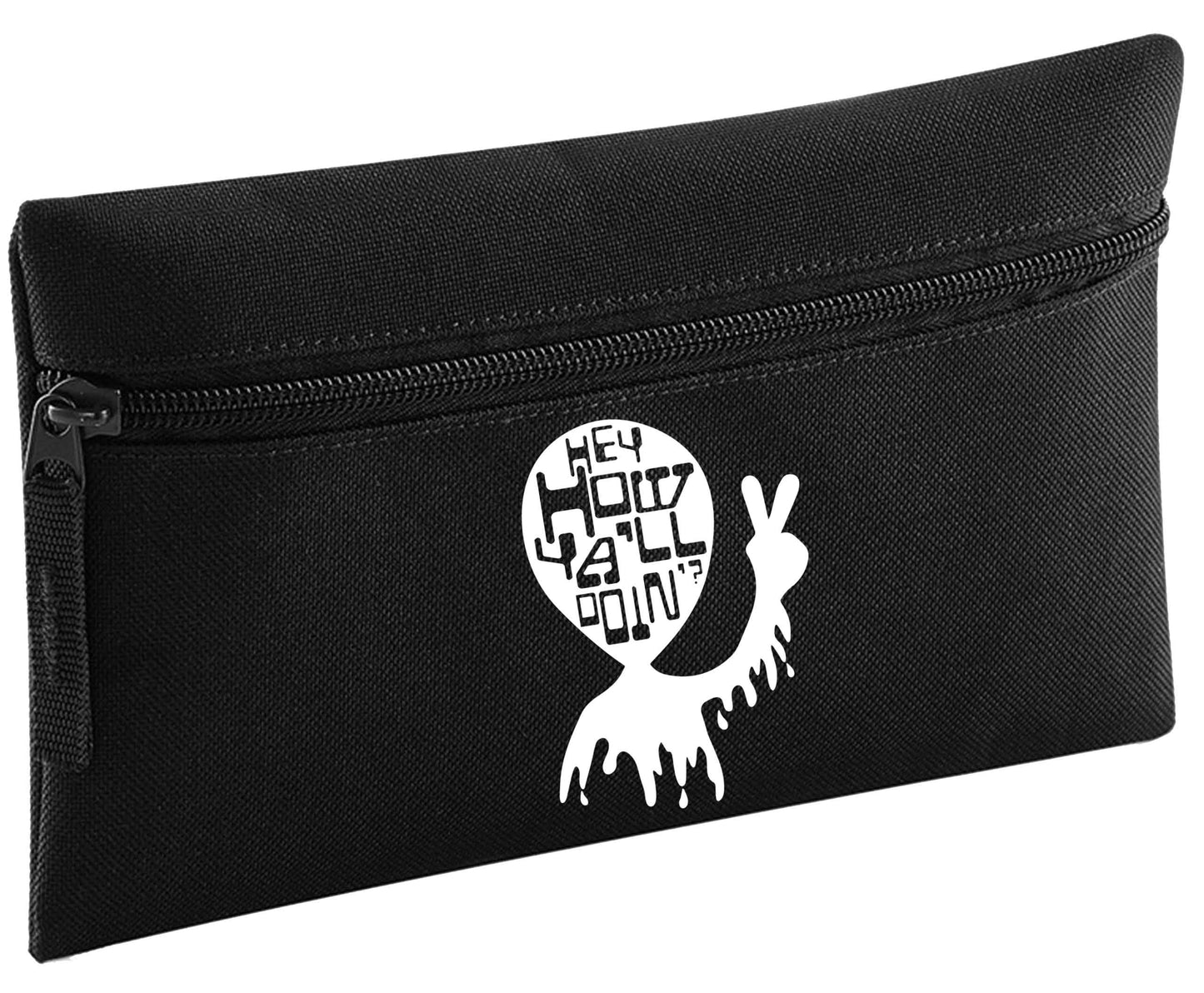 Hey, how ya'll doin'? | Pencil Case