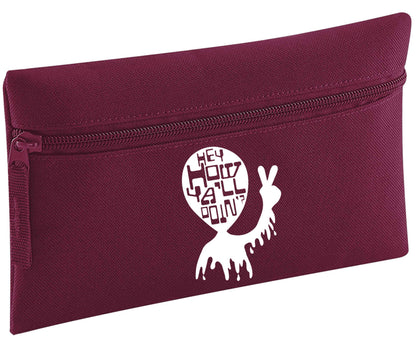 Hey, how ya'll doin'? | Pencil Case