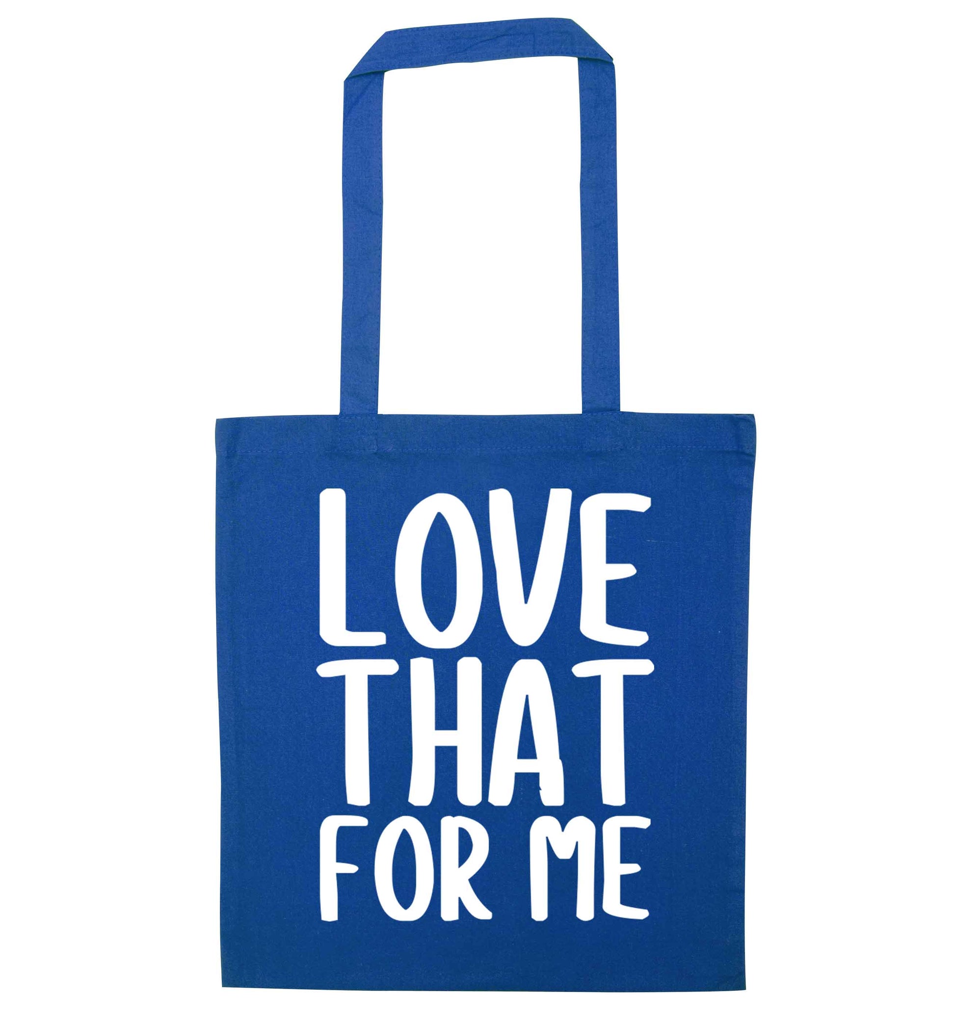 We love this for YOU! Who else loves saying this?!  blue tote bag