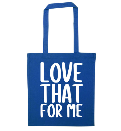 We love this for YOU! Who else loves saying this?!  blue tote bag