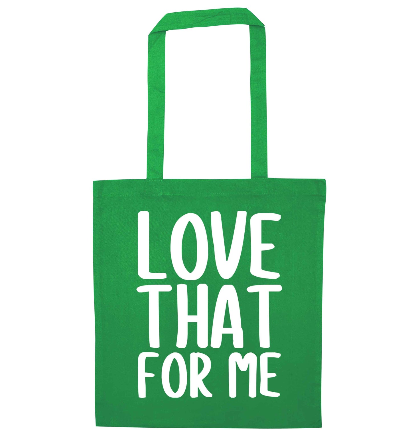 We love this for YOU! Who else loves saying this?!  green tote bag