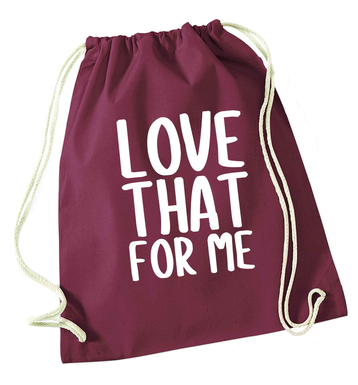 We love this for YOU! Who else loves saying this?!  maroon drawstring bag