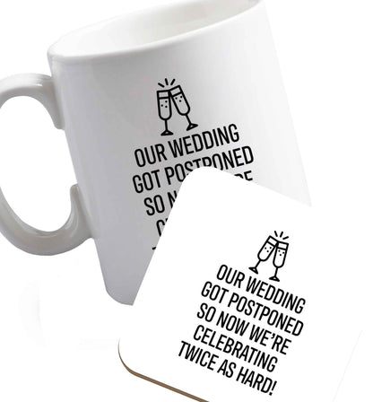 10 oz Postponed wedding? Sounds like an excuse to party twice as hard!    ceramic mug and coaster set right handed
