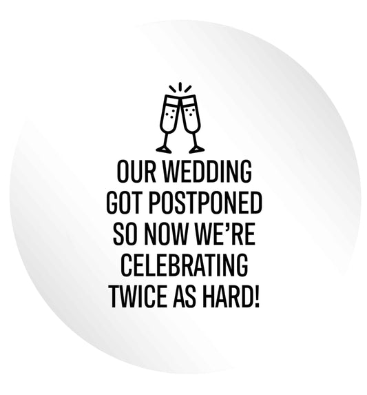 Postponed wedding? Sounds like an excuse to party twice as hard!  24 @ 45mm matt circle stickers