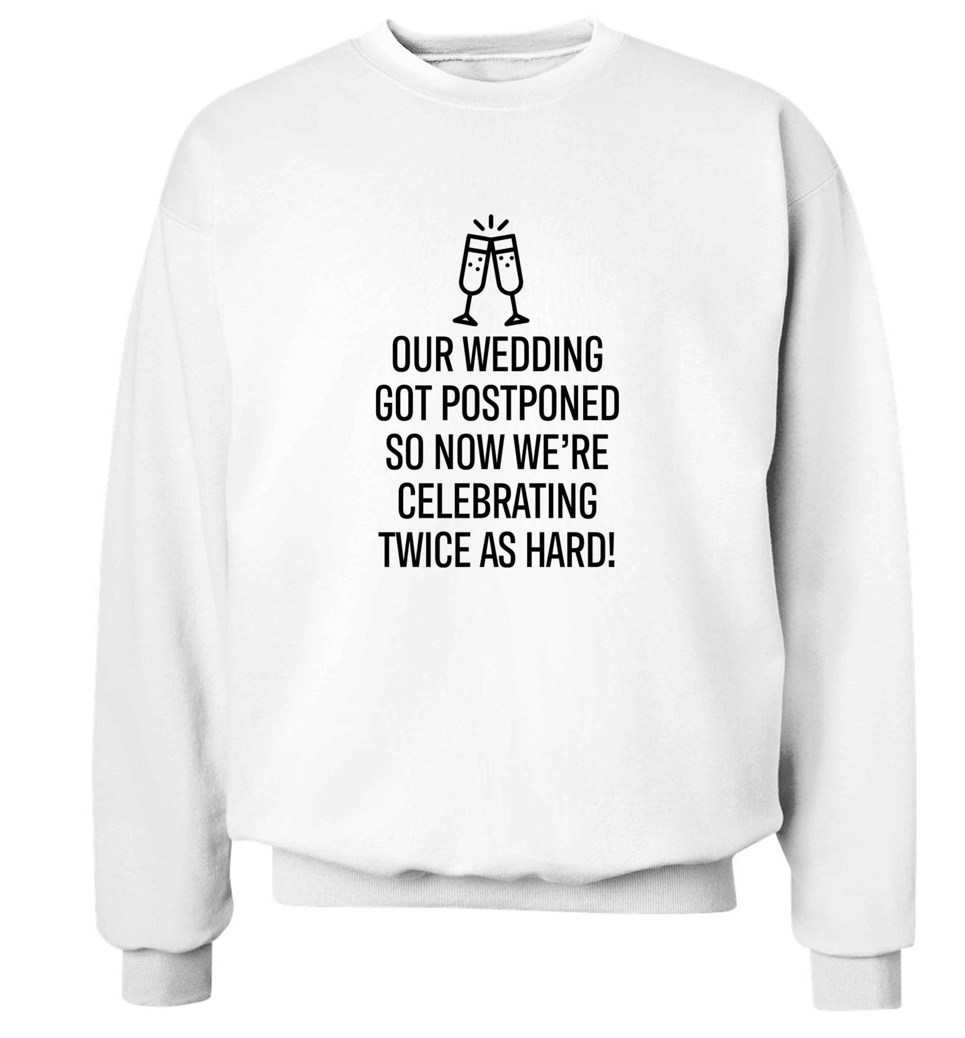Postponed wedding? Sounds like an excuse to party twice as hard!  adult's unisex white sweater 2XL