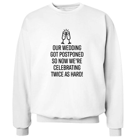 Postponed wedding? Sounds like an excuse to party twice as hard!  adult's unisex white sweater 2XL