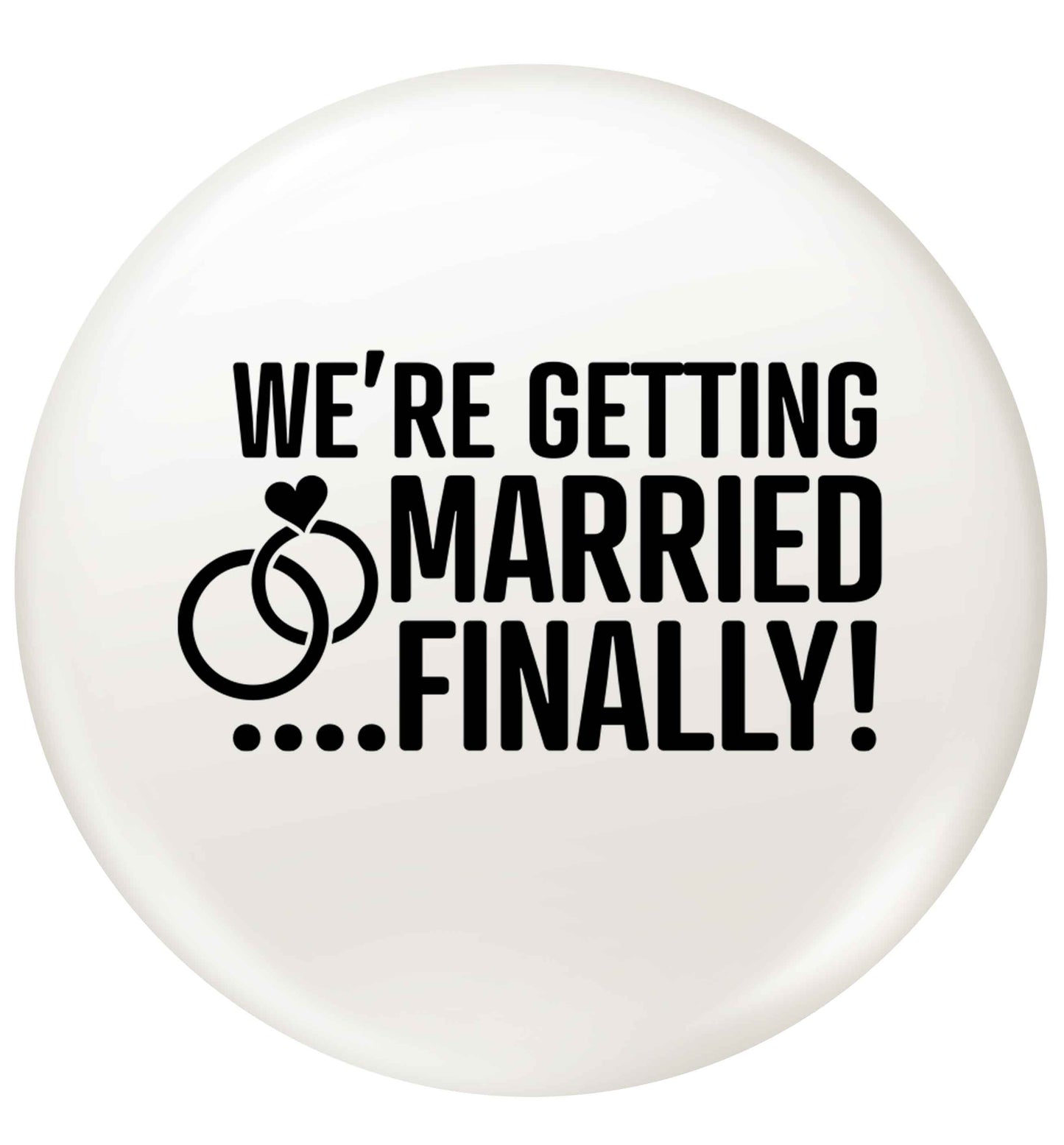 It's been a long wait but it's finally happening! Let everyone know you're celebrating your big day soon! small 25mm Pin badge