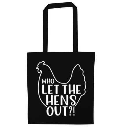 Who let the hens out black tote bag