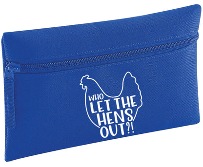 Who let the hens out | Pencil Case