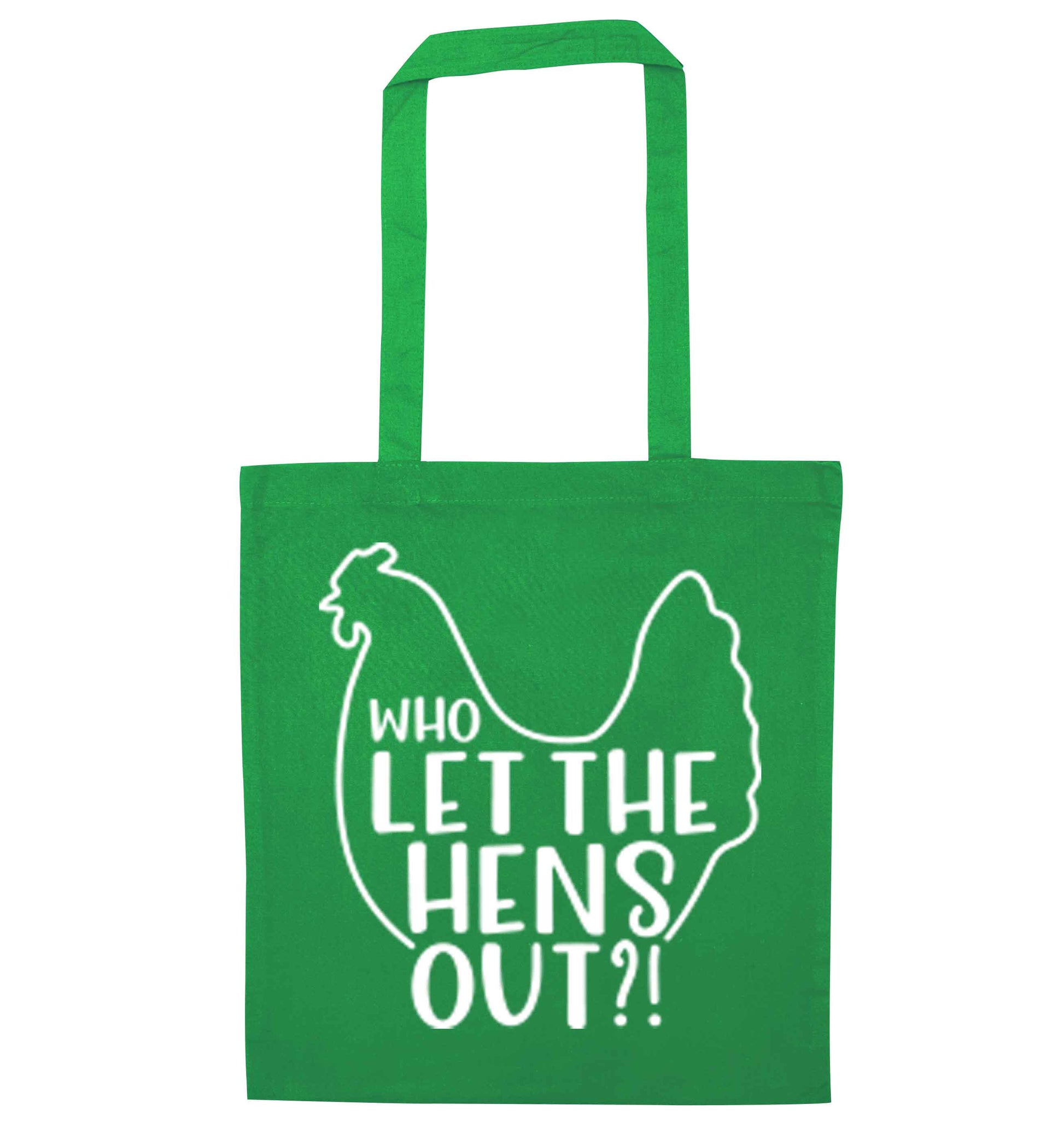 Who let the hens out green tote bag