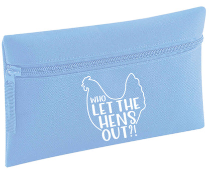 Who let the hens out | Pencil Case