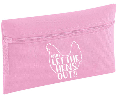 Who let the hens out | Pencil Case