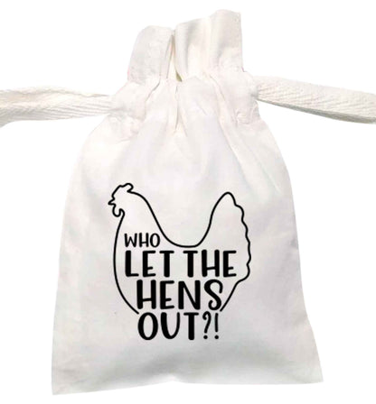 Who let the hens out | XS - L | Pouch / Drawstring bag / Sack | Organic Cotton | Bulk discounts available!