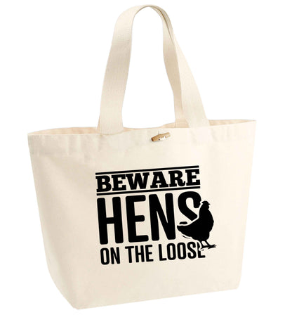 Beware hens on the loose organic cotton premium tote bag with wooden toggle in natural