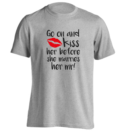 Kiss her before she marries her mr! adults unisex grey Tshirt 2XL