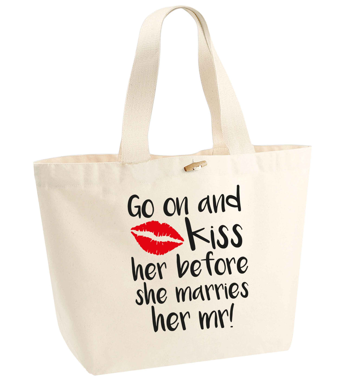Kiss her before she marries her mr! organic cotton premium tote bag with wooden toggle in natural