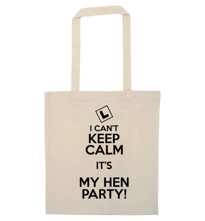 I can't keep calm it's my hen party natural tote bag