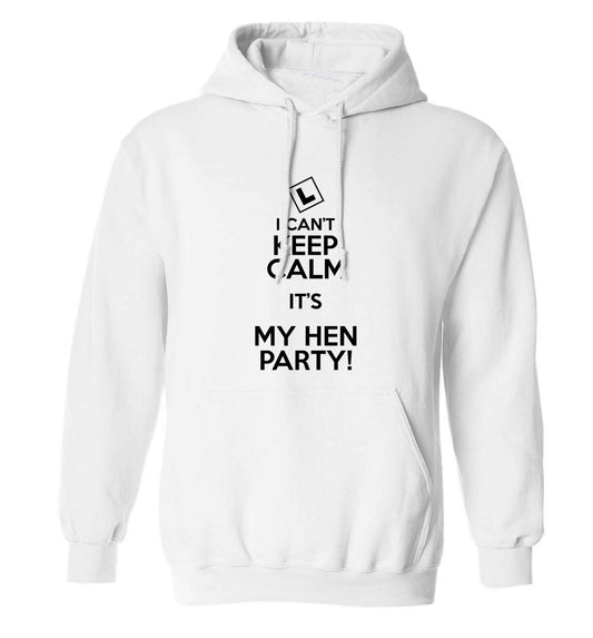 I can't keep calm it's my hen party adults unisex white hoodie 2XL