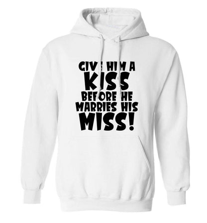 Give him a kiss before he marries his miss adults unisex white hoodie 2XL